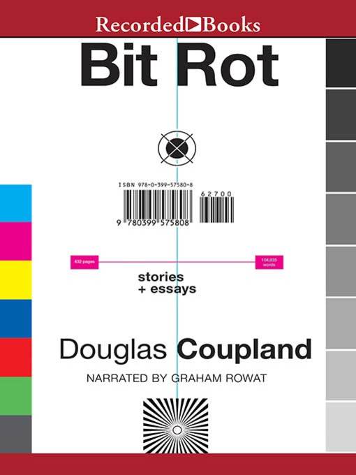 Title details for Bit Rot by Douglas Coupland - Available